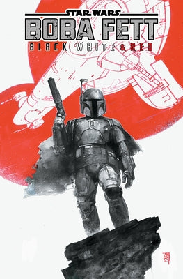 Star Wars: Boba Fett - Black, White & Red Treasury Edition by Percy, Benjamin