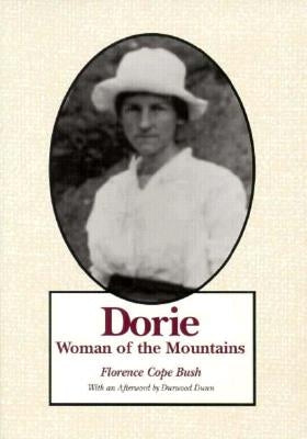 Dorie: Woman of the Mountains by Bush, Florence Cope