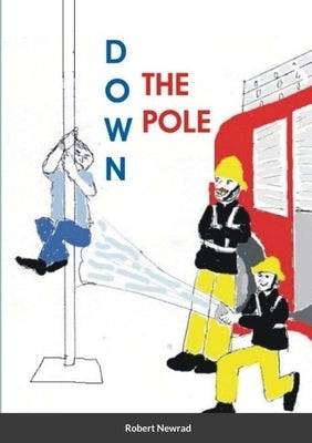 Down the Pole by Newrad, Robert