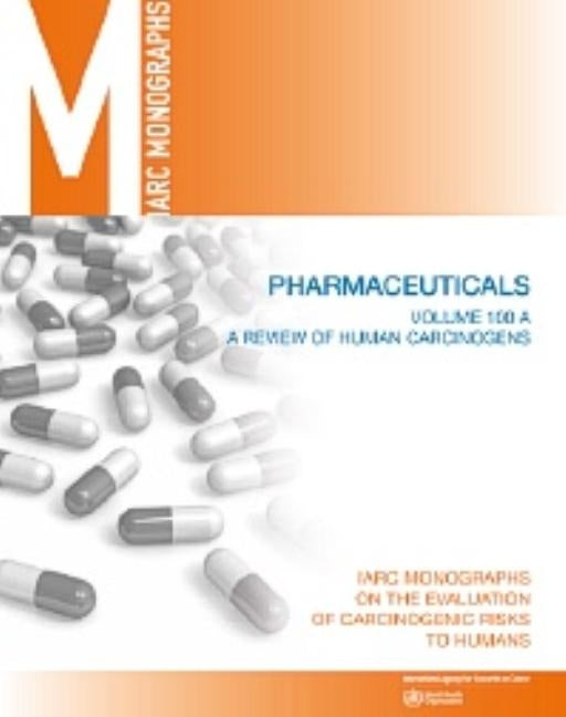Review of Human Carcinogens: Volumes A-F by International Agency for Research on Can