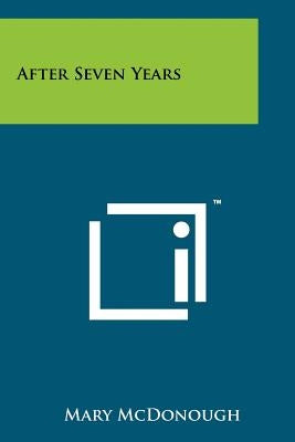 After Seven Years by McDonough, Mary