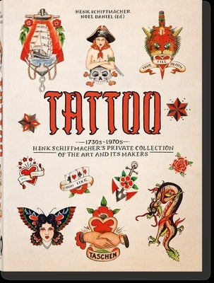 Tattoo. 1730s-1970s. Henk Schiffmacher's Private Collection. 40th Ed. by Schiffmacher, Henk