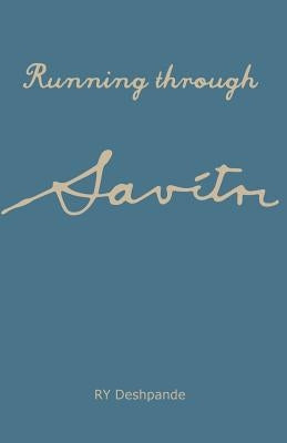 Running through Savitri by Deshpande, Ry