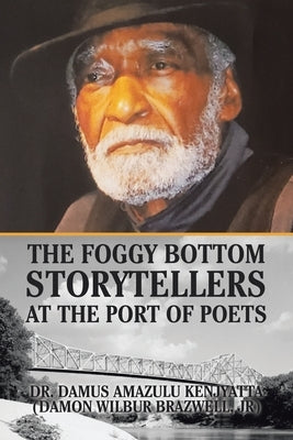 The Foggy Bottom Storytellers at the Port of Poets by Kenjyatta, Damus Amazulu