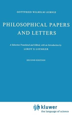 Philosophical Papers and Letters: A Selection by Loemker, L. E.