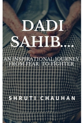 Dadi Sahib.... by Chauhan, Shruti