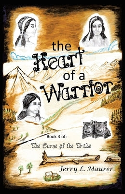 The Heart of a Warrior by Maurer, Jerry L.