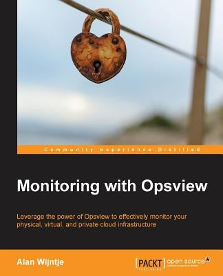 Monitoring with Opsview by Wijntje, Alan