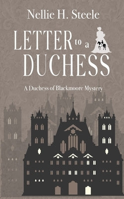 Letter to a Duchess by Steele, Nellie H.