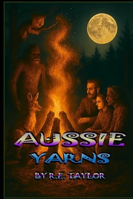 Aussie Yarns by Taylor, Lord R. E. E.