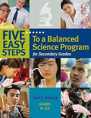 Five Easy Steps to a Balanced Science Program for Secondary Grades by Howard, Lynn F.