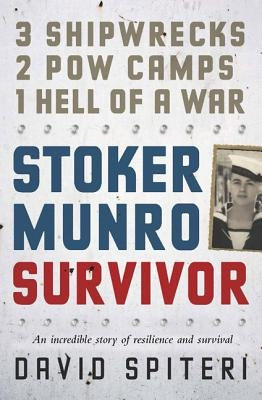 Stoker Munro: Survivor by Spiteri, David