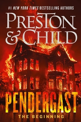 Pendergast: The Beginning by Preston, Douglas