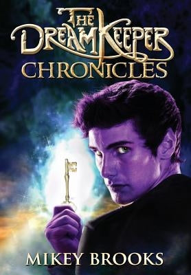 The Dream Keeper Chronicles by Brooks, Mikey