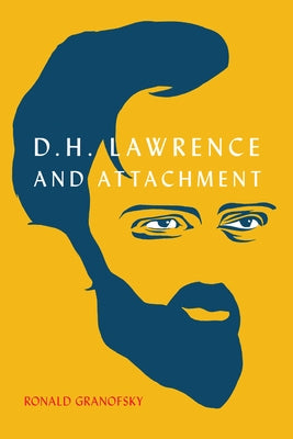 D.H. Lawrence and Attachment by Granofsky, Ronald