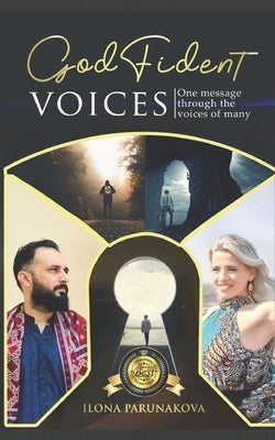 Godfident Voices: One Message through Many Voices by Parunakova, Ilona