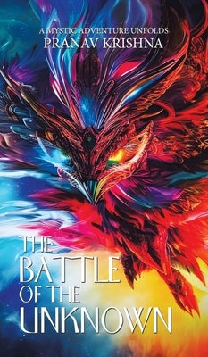 The Battle of the Unknown: A Mystic Adventure Unfolds by Krishna, Pranav