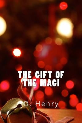 The Gift of the Magi (Richard Foster Classics) by Henry, O.