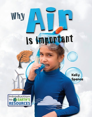 Why Air Is Important by Spence, Kelly