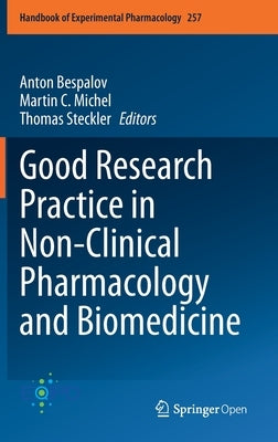 Good Research Practice in Non-Clinical Pharmacology and Biomedicine by Bespalov, Anton