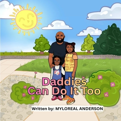 Daddies Can Do It Too by Anderson, Myloreal