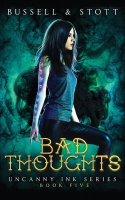 Bad Thoughts: An Uncanny Kingdom Urban Fantasy (The Uncanny Ink Series Book 5) by Stott, M. V.