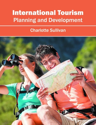 International Tourism: Planning and Development by Sullivan, Charlotte