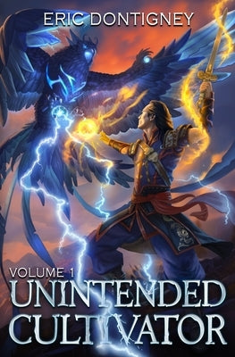 Unintended Cultivator: Volume One by Dontigney, Eric