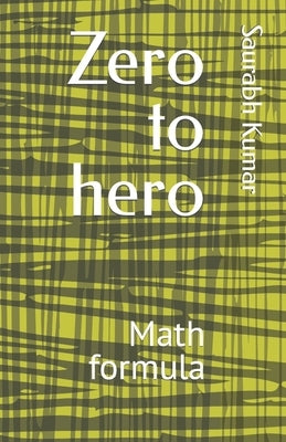 Zero to hero: Math formula by Kumar, Saurabh
