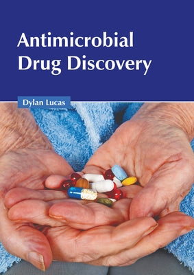 Antimicrobial Drug Discovery by Lucas, Dylan