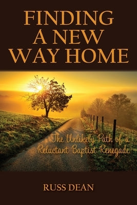 Finding a New Way Home by Dean, Russ