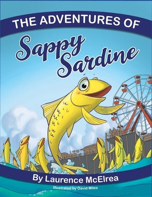 The Adventures of Sappy Sardine by Miles, David