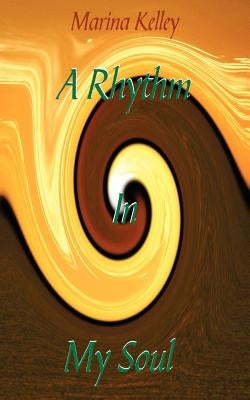 A Rhythm In My Soul by Kelley, Marina