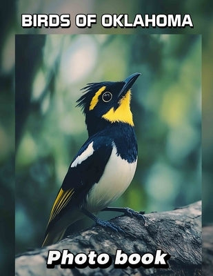 Birds of Oklahoma Photo Book: Explore 40 Stunning Images Showcasing Oklahoma's Bird Species, Perfect For Nature Lovers by Collins, Richard