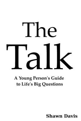 The Talk: A Young Person's Guide to Life's Big Questions by Davis, Shawn