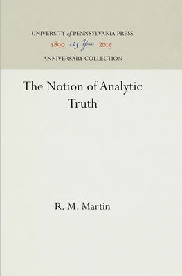The Notion of Analytic Truth by Martin, R. M.