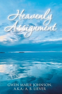 Heavenly Assignment by Johnson, Gwen Marie