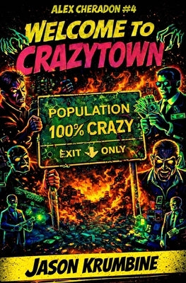 Welcome to Crazytown by Krumbine, Jason