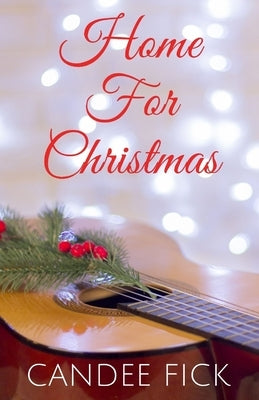Home For Christmas by Fick, Candee