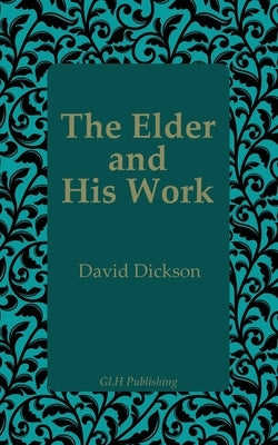 The Elder and His Work by Dickson, David