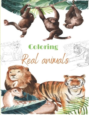 Coloring Real animals: Incredible Animals - For Relaxation, Meditation, Stress Relief, Calm And Healing for adult by Kadri, B.