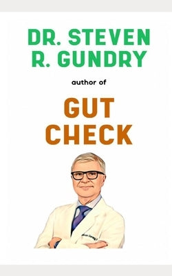 Dr. Steven Gundry Book: His Life Story by Gundry, S.
