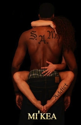 S.A.M. Addict by Mi'kea