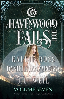 Havenwood Falls High Volume Seven: A Havenwood Falls High Collection by Weil, J. L.