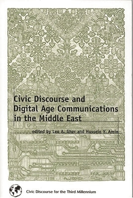 Civic Discourse and Digital Age Communications in the Middle East by Amin, Hussein Y.