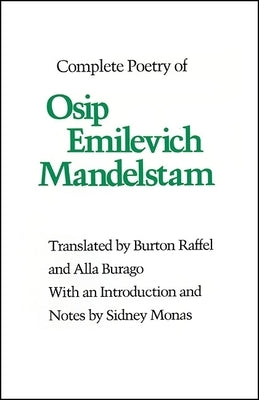 Complete Poetry of Osip Emilevich Mandelstam by Raffel, Burton