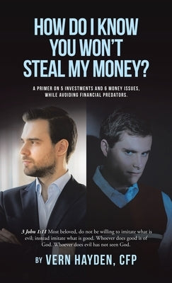 How Do I know You Won't Steal My Money? by Hayden Cfp, Vern