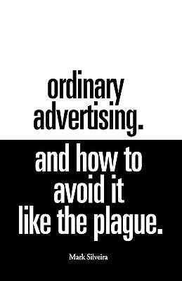 Ordinary Advertising by Silveira, Mark