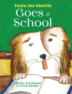 Tesla the Sheltie Goes to School by Kleinman, Rachel