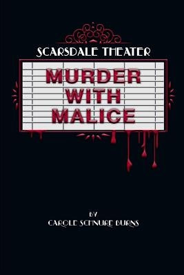 Murder with Malice by Burns, Carole Schnure